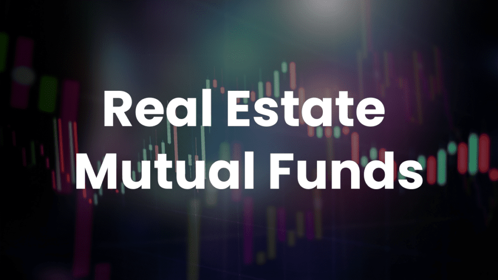 Real Estate Mutual Funds